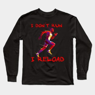 I dont run i Reload Running Long Sleeve T-Shirt